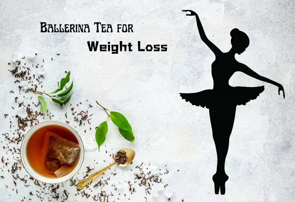 Ballerina Tea for Weight Loss