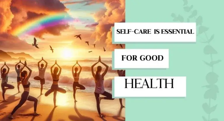 Why Self-Care is Essential to The 6 Basic Rules For Good Health