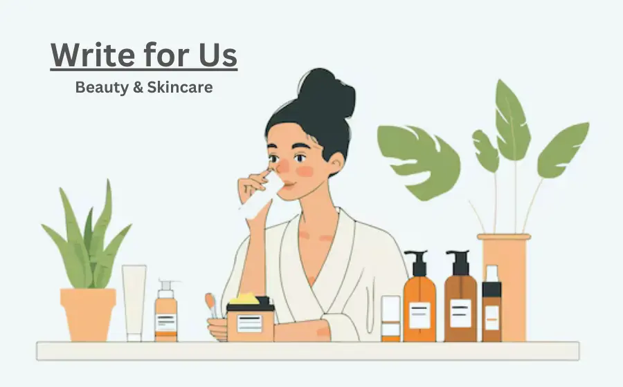 Write for Us Beauty & Skincare